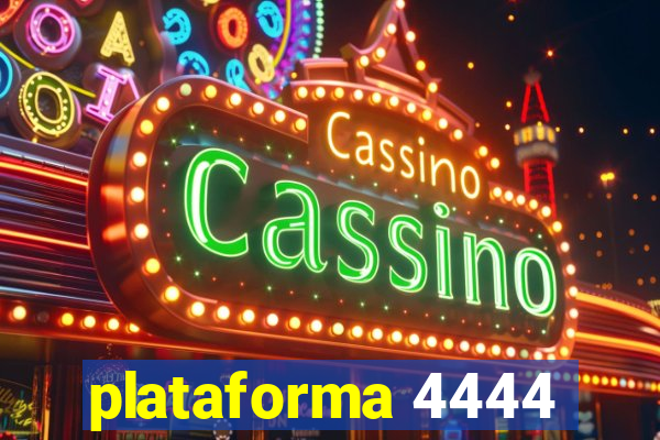 plataforma 4444